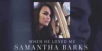 Samantha Barks - When He Loved Me (Official Audio)