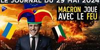 Ukraine, Israël : Macron pyromane ? - JT du mercredi 29 mai 2024