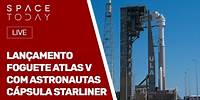 LANÇAMENTO FOGUETE ATLAS V COM ASTRONAUTAS - CÁPSULA STARLINER