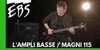 L'ampli basse EBS MAGNI 500 115 avec Pascal Mulot (vidéo de la boite noire)