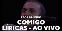 Zeca Baleiro - Comigo (Líricas) [Ao Vivo]