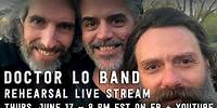 DOCTOR LO BAND REHEARSAL, ALBUM RELEASE EVE, 6-17-21
