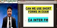 CA Inter Alert: Can You Use Short Forms in FM Exam? Must-Know Info! CA Aaditya Jain
