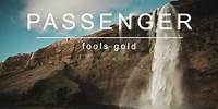 Passenger | Fools Gold (Official Album Audio)