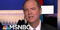 Adam Schiff: Trump Safe To Be Investigated; Preservation Orders Issued | Rachel Maddow | MSNBC