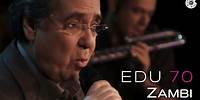 Edu Lobo - "Zambi" | 70 anos