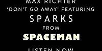 #NewMusic: Max Richter feat. Sparks: “Don’t Go Away” [from Spaceman soundtrack]