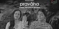 Pravaha | Ganga - The Flow of Devotion | Bharatbala | Pavithra Chari & Sowmya Gurucharan