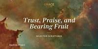 Trust, Praise, and Bearing Fruit (Selected Scriptures) [Audio Only]