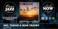 Mel Tormé & Bing Crosby - Day by Day