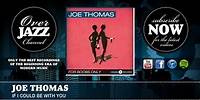 Joe Thomas - If I Could Be With You (1951)