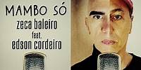 Zeca Baleiro ft. Edson Cordeiro - Mambo Só (clipe oficial)