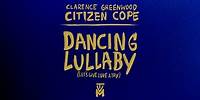 Citizen Cope - Dancing Lullaby (Let's Give Love a Try) | Official Lyric Video
