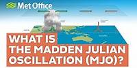 What is the Madden-Julian Oscillation? | MJO Climate driver | Met Office | Learn About Weather