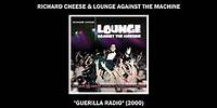 Richard Cheese "Guerilla Radio" (from the 2000 album "Lounge Against The Machine")