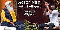 Actor Nani with Sadhguru - In Conversation with the Mystic