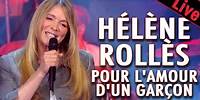 Hélène Rollès - Pour l'amour d'un garçon / Live dans Les Années Bonheur