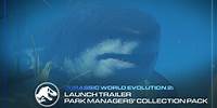 Jurassic World Evolution 2: Park Managers’ Collection Pack | Launch Trailer