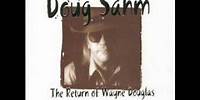 Doug Sahm ~ "Oh No! Not Another One"