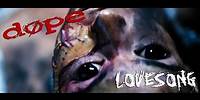 Dope - LoveSong (feat. Drama Club) [Official Video]