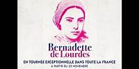 Bernadette de Lourdes : la tournée événement !