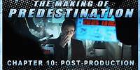 The Making of Predestination - Chapter 10: Post-Production