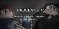 Passenger | Thunder and Lightning / Lanterns (Official Video)