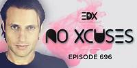 EDX - No Xcuses Episode 696