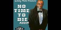 No Time To Die Riddim - Sidney Mills