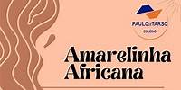 AMARELINHA AFRICANA