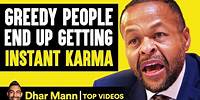 Greedy People Getting Instant Karma | Dhar Mann