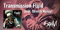 Esham–Transmission Fluid (Feat. Stretch Money)