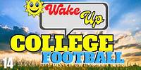 Wake Up! College Football LIVE 14