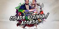 Henrique e Juliano - CIDADE VIZINHA/ACORDO (To Be Nova Iorque)