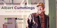 Albert Cummings - Make Up Your Mind