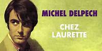 Michel Delpech - Chez Laurette (Audio Officiel)