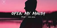 Kiiara - Open My Mouth (KALM Remix) [Lyrics]