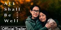 All Shall Be Well | Official HD Trailer | Strand Releasing