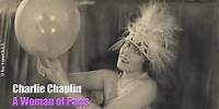 A Woman of Paris, Charlie Chaplin - Archives with Commentary by Arnold Lozano (FR with ENG captions)