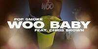 Pop Smoke - Woo Baby feat. Chris Brown (Official Lyric Video)
