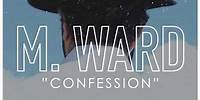 M. Ward - Confession