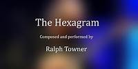 The Hexagram, composed and performed by Ralph Towner