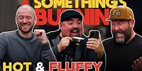 Hot, Fluffy & Uncomfortable w/ Sean Evans and Gabe “Fluffy” Iglesias | Something’s Burning | S3 E23