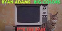 Ryan Adams - F**k The Rain (Visualizer)