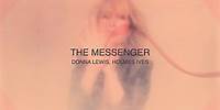 The Messenger (lyric video) Donna Lewis - Holmes Ives.