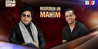 Exclusive Interview - Ashutosh Rana On "MURDER IN MAHIM" | Salil Acharya | Star Stop New Episode