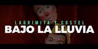 LAGRIMITA Y COSTEL - BAJO LA LLUVIA (VIDEO LYRIC)