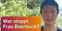 Wer stoppt Frau Baerbock?