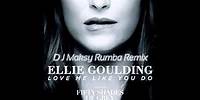 Ellie Goulding – Love Me Like You Do (DJ Maksy Rumba remix)