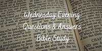 2024.7.3 Wednesday Evening Questions & Answers Bible Study